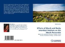 Effects of Marsh and Rocky Intertidal Habitats on the Marsh Periwinkle di Kelly Kershaw edito da LAP Lambert Acad. Publ.