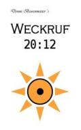 Weckruf 20:12 di Dennis Beurenmeister edito da Books on Demand