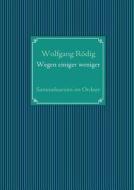 Wegen Einiger Weniger di Wolfgang R Dig edito da Books On Demand