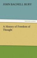 A History of Freedom of Thought di John Bagnell Bury edito da tredition GmbH