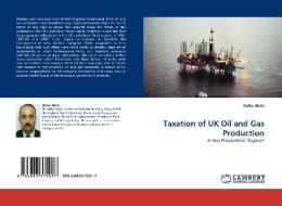 Taxation of UK Oil and Gas Production di Hafez Abdo edito da LAP Lambert Acad. Publ.