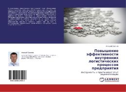 Povyshenie effektivnosti vnutrennikh logisticheskikh protsessov predpriyatiya di Aleksey Sazonov edito da LAP Lambert Academic Publishing