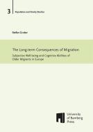 The Long-term Consequences of Migration di Stefan Gruber edito da Otto-Friedrich-Uni