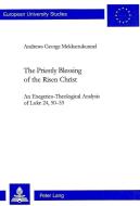 The Priestly Blessing of the Risen Christ di Andrews George Mekkattukunnel edito da Lang, Peter