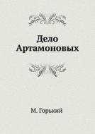 Delo Artamonovyh di Maksim Gorky edito da Book On Demand Ltd.