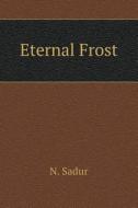 Eternal Frost di N Sadur edito da Book On Demand Ltd.