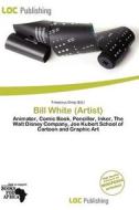 Bill White (artist) edito da Loc Publishing