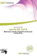 Aprilia Rs 125 R edito da Loc Publishing