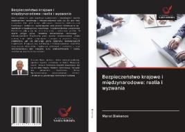 Bezpieczenstwo krajowe i miedzynarodowe: realia i wyzwania di Marat Biekenov edito da Wydawnictwo Nasza Wiedza