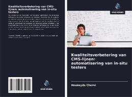Kwaliteitsverbetering van CMS-lijnen: automatisering van in-situ testers di Houneyda Cherni edito da Uitgeverij Onze Kennis