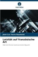 Laizität auf französische Art di Jean-Luc Favre Reymond edito da Verlag Unser Wissen