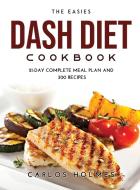The Easies Dash Diet Cookbook di Carlos Holmes edito da Carlos Holmes