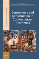 Controversy and Construction in Contemporary Aesthetics edito da BRILL ACADEMIC PUB