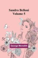 Sandra Belloni Volume 5 di George Meredith edito da Alpha Editions