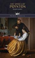 The Spoils of Poynton di Henry James edito da PRINCE CLASSICS