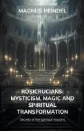 Rosicrucians di Magnus Heindel edito da MoreBooks