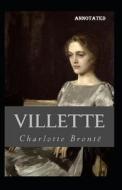 Villette Annotated di Charlotte Brontë edito da UNICORN PUB GROUP