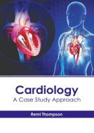 Cardiology: A Case Study Approach edito da AMERICAN MEDICAL PUBLISHERS