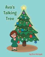 Ava's Talking Tree di Eva Hornyak edito da Christian Faith Publishing