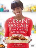 Home Cooking Made Easy di Lorraine Pascale edito da Harper Collins Publ. UK