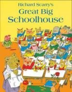Great Big Schoolhouse di Richard Scarry edito da HarperCollins Publishers