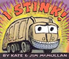 I Stink di Kate McMullan, Jim McMullan edito da Harpercollins Publishers Inc