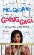 Going Ga Ga di Mel Giedroyc edito da Ebury Publishing