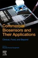 Commercial Biosensors And Their Applications edito da Elsevier Science Publishing Co Inc