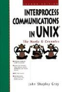 Interprocess Communications In Unix di John Shapley Gray edito da Pearson Education
