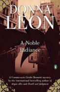 A Noble Radiance di Donna Leon edito da Penguin Books