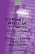 The Integration Of Language And Society di Alexandra Y. Aikhenvald edito da Oxford University Press