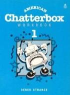 American Chatterbox 1: 1: Workbook di Derek Strange, J. A. Holderness edito da Oxford University Press
