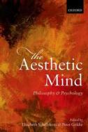 The Aesthetic Mind di Elisabeth Schellekens edito da OUP Oxford