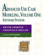 Advanced Use Case Modeling: Software Systems di Frank Armour, Granville Miller edito da ADDISON WESLEY PUB CO INC