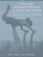 Social and Personality Assessment of School-Aged Children: Developing Interventions for Educational and Clinical Use di Janet F. Carlson, Betsy B. Waterman edito da Pearson