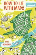 How to Lie with Maps di Mark Monmonier edito da University of Chicago Pr.