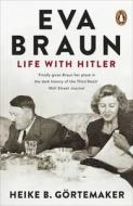 Eva Braun di Heike B. Görtemaker edito da Penguin Books Ltd (UK)