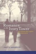 Romance in the Ivory Tower - The Rights and Liberty of Conscience di Paul R. Abramson edito da MIT Press