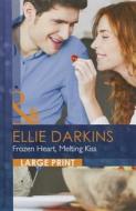 Frozen Heart, Melting Kiss di Ellie Darkins edito da Harpercollins Publishers