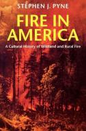 Fire in America di Stephen J. Pyne edito da University of Washington Press