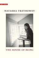 The House Of Being di Natasha Trethewey edito da Yale University Press