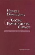 Human Dimensions of Global Environmental Change:: Research Pathways for the Next Decade di National Research Council, Division Of Behavioral And Social Scienc, Policy Division edito da NATL ACADEMY PR