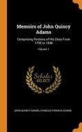 Memoirs Of John Quincy Adams di John Quincy Adams, Charles Francis Adams edito da Franklin Classics