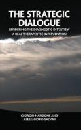 The Strategic Dialogue di Giorgio Nardone, Alessandro Salvini edito da Taylor & Francis Ltd