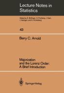 Majorization and the Lorenz Order: A Brief Introduction di Barry C. Arnold edito da Springer New York