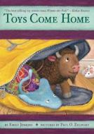 Toys Come Home: Being the Early Experiences of an Intelligent Stingray, a Brave Buffalo, and a Brand-New Someone Called Toys Come Home: Being the Early Experiences of an Intelligent Stingray, a Brave Buffalo, and a Brand-New Someone Called