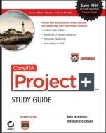 Comptia Project+ Study Guide di Kim Heldman, William Heldman edito da John Wiley And Sons Ltd