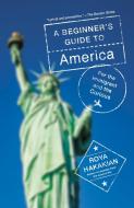 A Beginner's Guide to America: For the Immigrant and the Curious di Roya Hakakian edito da VINTAGE