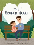 The Broken Heart di Aaron Chan edito da ROCKY POND BOOKS