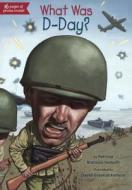 What Was D-Day? di Patricia Brennan Demuth edito da TURTLEBACK BOOKS